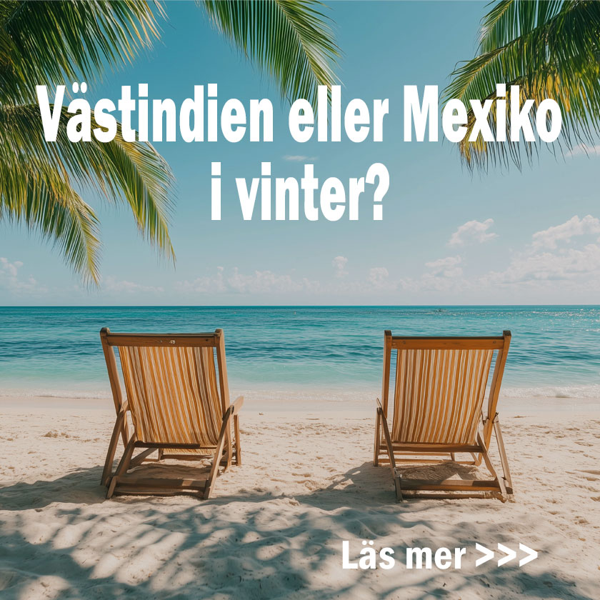Västindien eller Mexiko i vinter? Res till Karibien.